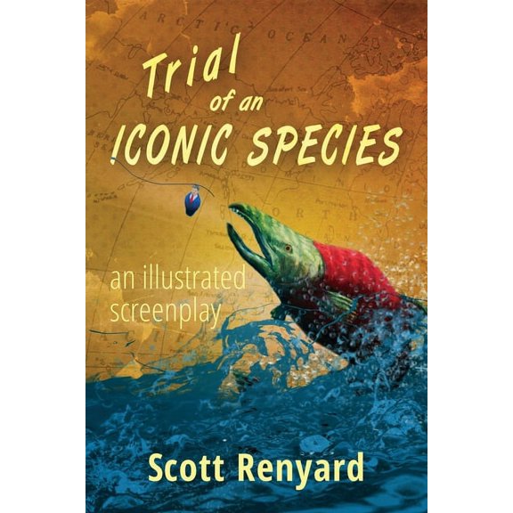 Trial of an Iconic Species: an illustrated screenplay, (Paperback)