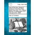 thumbnail image 1 of Trial of the Hon. Daniel E. Sickles for Shooting Philip Barton Key, Esq., U.S. District Attorney, of Washington, D.C. February 27th, 1859, 1 of 1