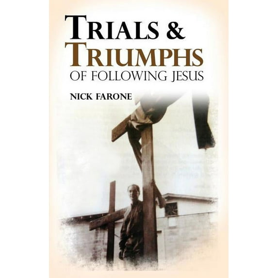 Trials And Triumphs Of Following Jesus