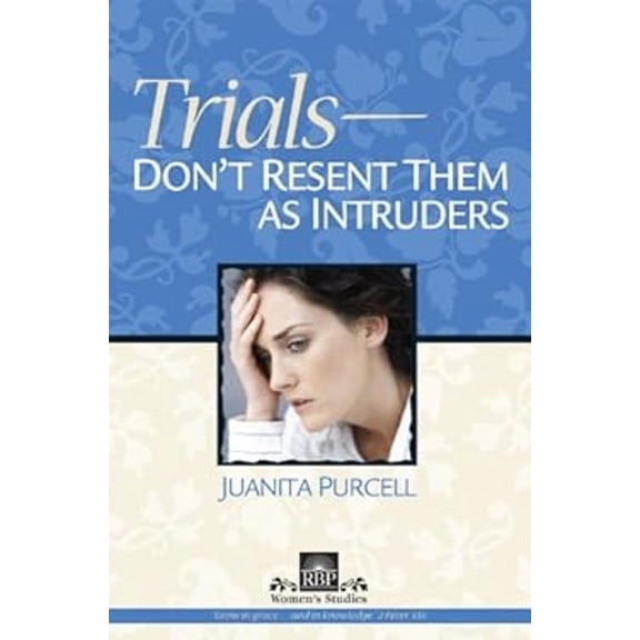 Pre-Owned Trials - Don't Resent Them as Intruders (Paperback) 1594029946 9781594029943