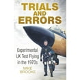 thumbnail image 1 of Trials and Errors : Experimental UK Test Flying in the 1970s (Paperback), 1 of 1