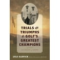 thumbnail image 1 of Trials and Triumphs of Golf's Greatest Champions: A Legacy of Hope, (Hardcover), 1 of 1