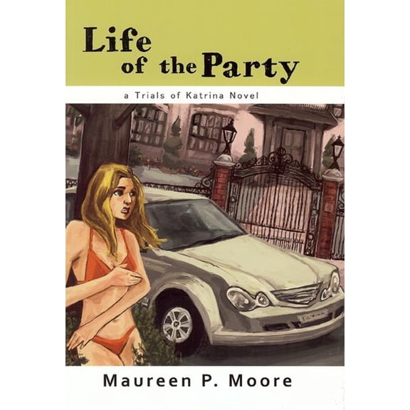 Trials of Katrina Life of the Party: Trials of Katrina Novel 1, Book 1, (Paperback)