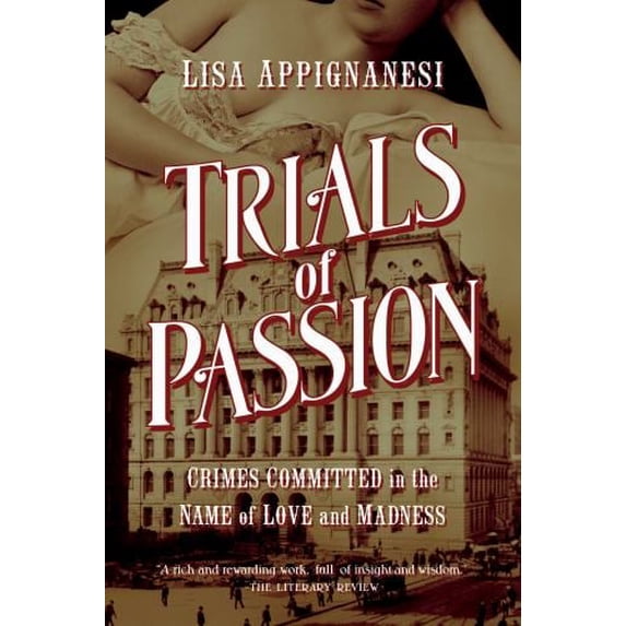 Pre-Owned Trials of Passion: Crimes Committed in the Name of Love and Madness (Hardcover) 1605988146 9781605988146