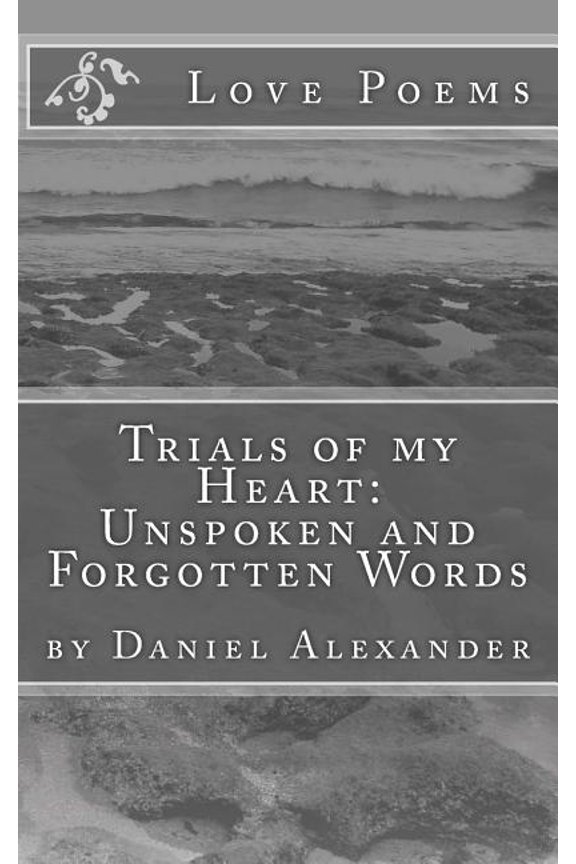 Trials of my Heart: Unspoken and Forgotten Words (Paperback)