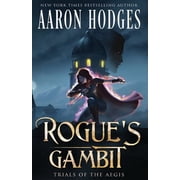Trials of the Aegis Rogues Gambit, Book 2, Paperback