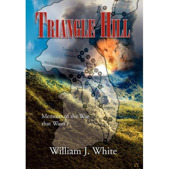 Triangle Hill: Memoirs of the War That Wasn't, (Hardcover)