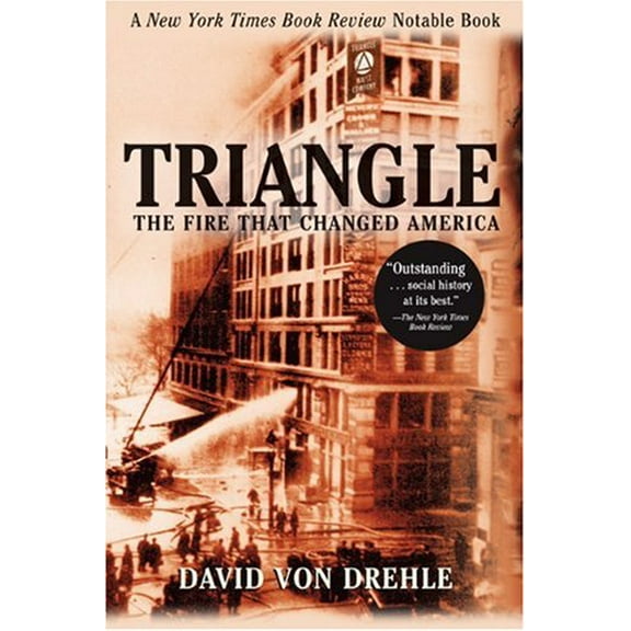 Pre-Owned Triangle: The Fire That Changed America (Paperback) 080214151X 9780802141514