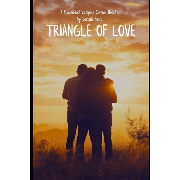 Triangle of Love: A Pureblood Vampire Series Novel, (Paperback)