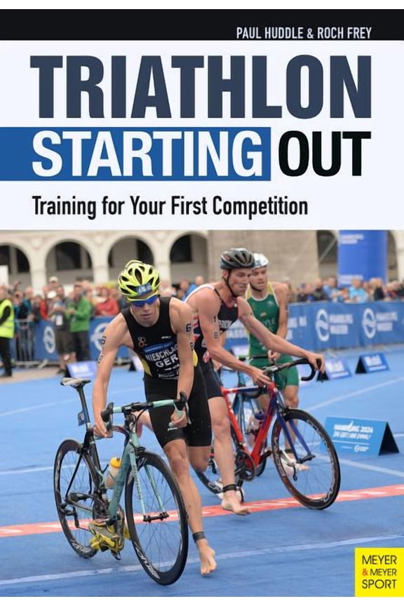 Triathlon: Starting Out: Training for Your First Competition