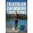 thumbnail image 1 of Pre-Owned Triathlon Swimming Foundations: A Straightforward System for Making Beginner Triathletes Comfortable and Confident in the Water (Paperback) 1087422124 9781087422121, 1 of 1
