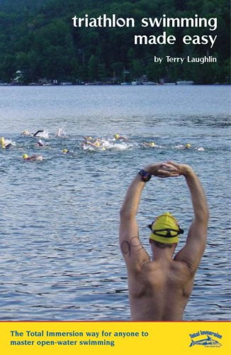 Pre-Owned Triathlon Swimming Made Easy: The Total Immersion Way for Anyone to Master Open-Water Paperback Terry Laughlin