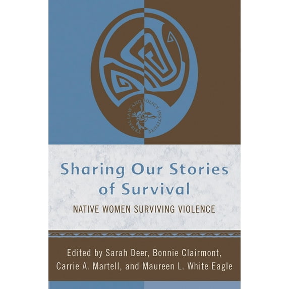Tribal Legal Studies Sharing Our Stories of Survival: Native Women Surviving Violence, Book 3, (Hardcover)