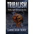 thumbnail image 1 of Pre-Owned Tribalism: The truth between the lies (Paperback) 097444233X 9780974442334, 1 of 1