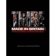 Tribe Made in Britain A Personal History of British Subculture, Hardcover