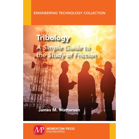 Tribology: A Simple Guide To The Study of Friction, (Paperback)