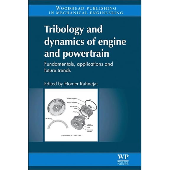 Tribology and Dynamics of Engine and Powertrain: Fundamentals, Applications and Future Trends, (Paperback)