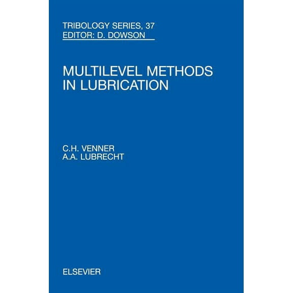 Tribology and Interface Engineering Multi-Level Methods in Lubrication: Volume 37, Book 37, (Hardcover)