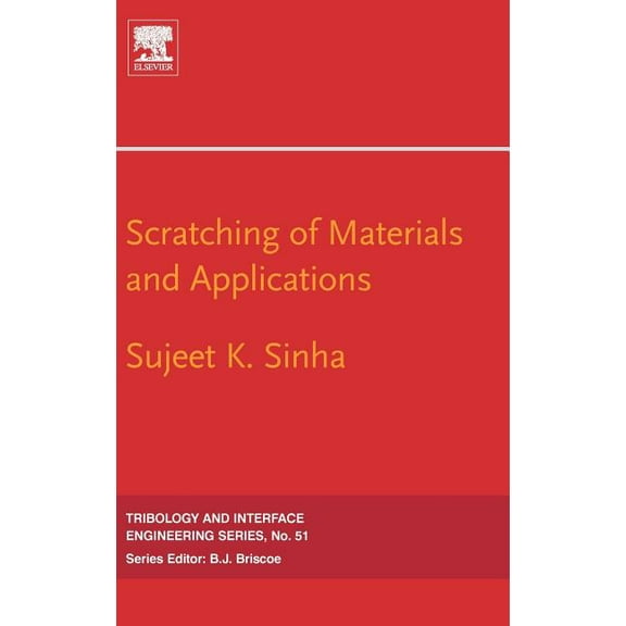 Tribology and Interface Engineering Scratching of Materials and Applications: Volume 51, Book 51, (Hardcover)
