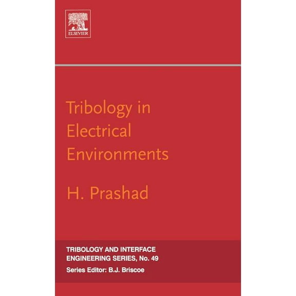 Tribology and Interface Engineering Tribology in Electrical Environments: Volume 49, Book 49, (Hardcover)