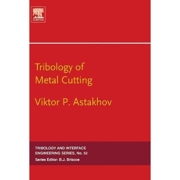 Pre-Owned Tribology and Interface Engineering Tribology of Metal Cutting: Volume 52, Book 52, (Hardcover)