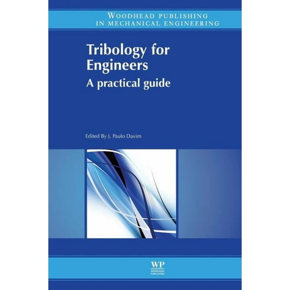 Tribology for Engineers: A Practical Guide, (Paperback)