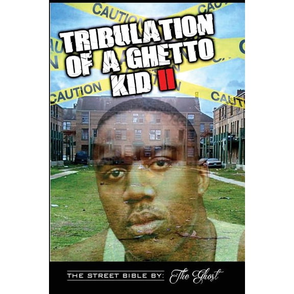 Tribulation Of A Ghetto Kid: Volume II: The Street Bible (Volume 2)