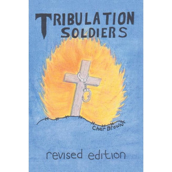 Tribulation Soldiers: Revised Edition