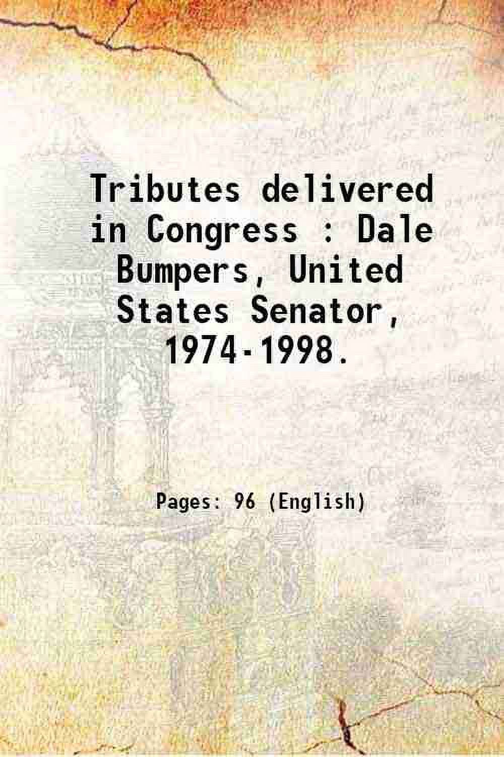 Tributes delivered in Congress : Dale Bumpers, United States Senator ...