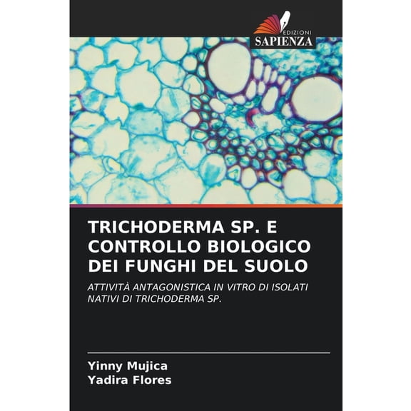 Trichoderma Sp. E Controllo Biologico Dei Funghi del Suolo, (Paperback)