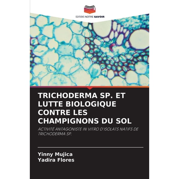 Trichoderma Sp. Et Lutte Biologique Contre Les Champignons Du Sol, (Paperback)