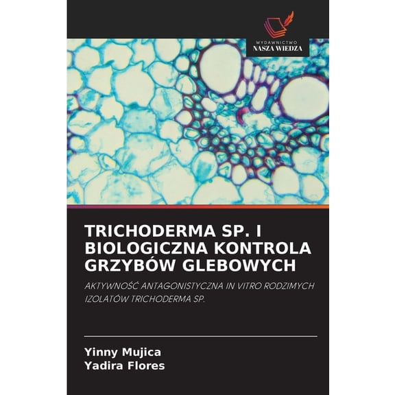 Trichoderma Sp. I Biologiczna Kontrola Grzybw Glebowych, (Paperback)