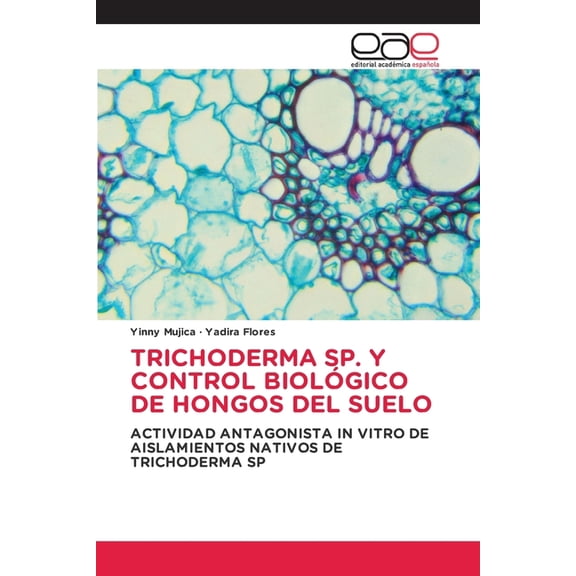 Trichoderma Sp. Y Control Biolgico de Hongos del Suelo, (Paperback)