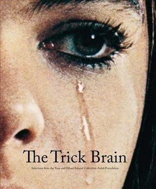 Pre-Owned Trick Brain : Selections from the Tony and Elham Salame Collection--A?shti Foundation