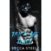 Trick Me Twice An Enemies to Lovers High School Bully Romance Paperback by Becca Steele