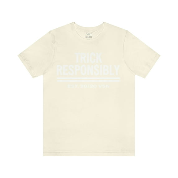 Trick Responsibly Tee