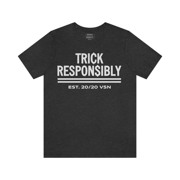 Trick Responsibly Tee