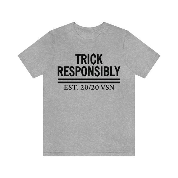 Trick Responsibly Unisex Tee