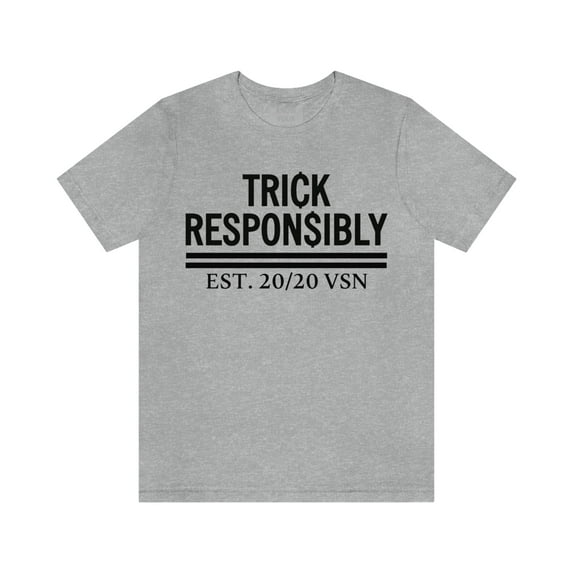 Trick Responsibly Unisex Tee