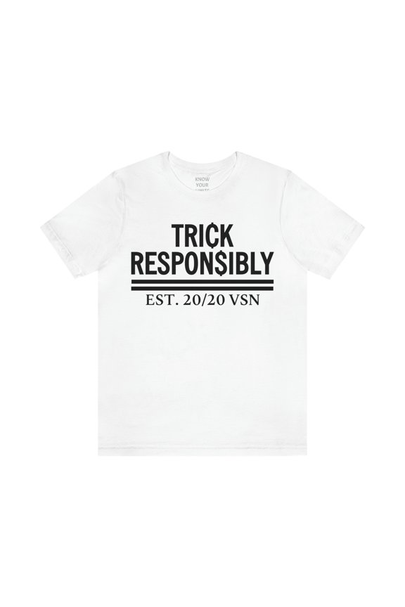 Trick Responsibly Unisex Tee