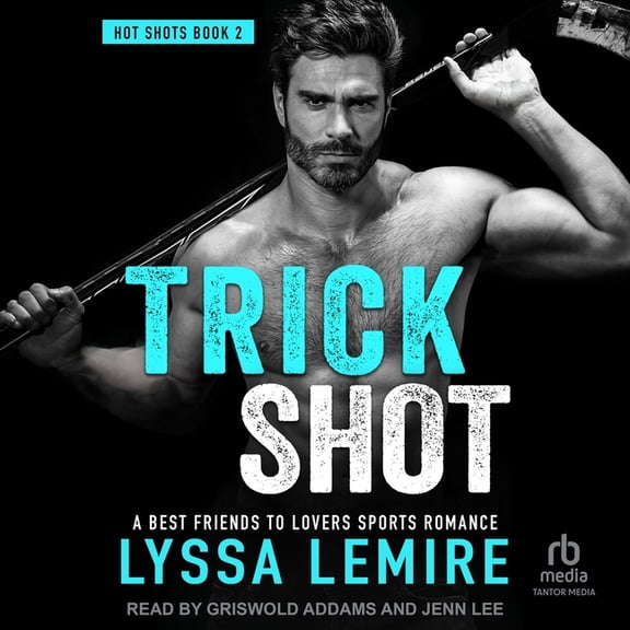 Trick Shot: A Best Friends to Lovers Sports Romance, (Audiobook)