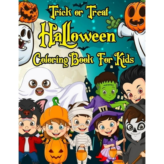 Trick or Treat Halloween Coloring Book For Kids: Fun Coloring Activities for Kids 2-4,4-8 Toddlers, Preschoolers and Ele, (Paperback)