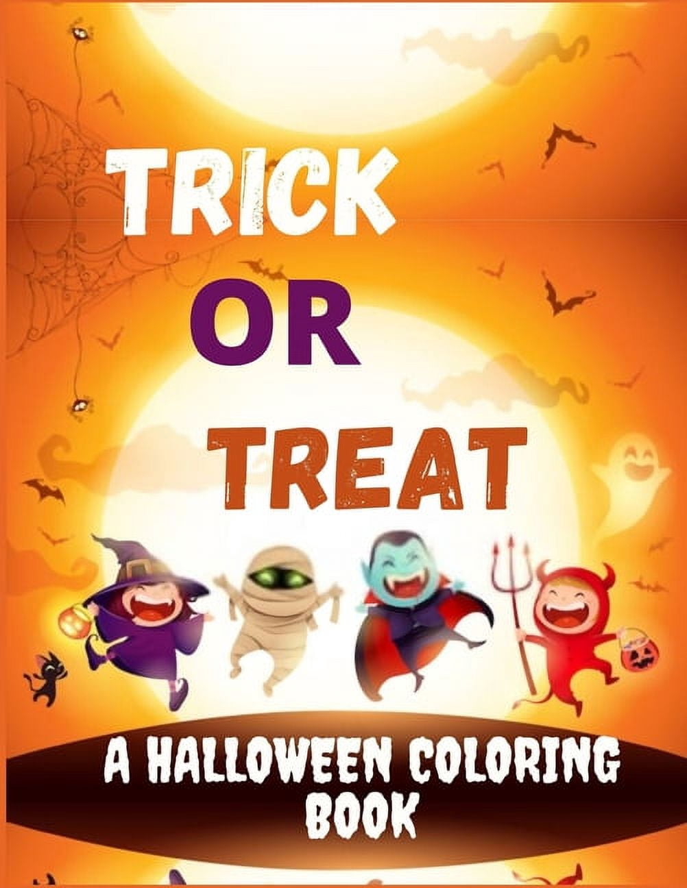 Trick or Treat - A Halloween Coloring Book: spooky coloring pages filled with monsters, witches, pumpkin, haunted house , (Paperback)