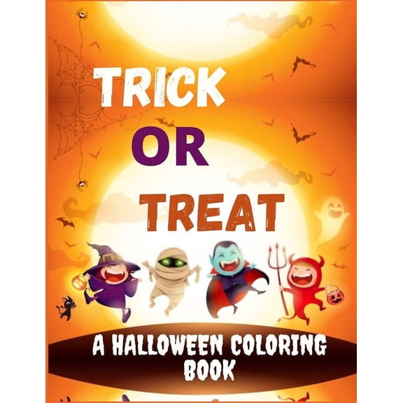 Trick or Treat - A Halloween Coloring Book: spooky coloring pages filled with monsters, witches, pumpkin, haunted house , (Paperback)