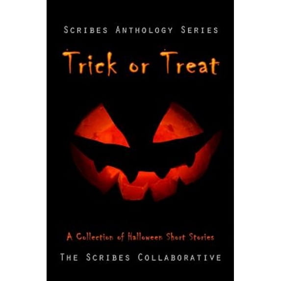 The Scribes Anthology: Trick or Treat: A Halloween Anthology (Paperback)