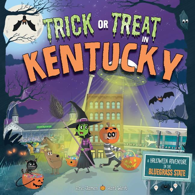 Trick or Treat Trick or Treat in Kentucky A Halloween Adventure in the Bluegrass State