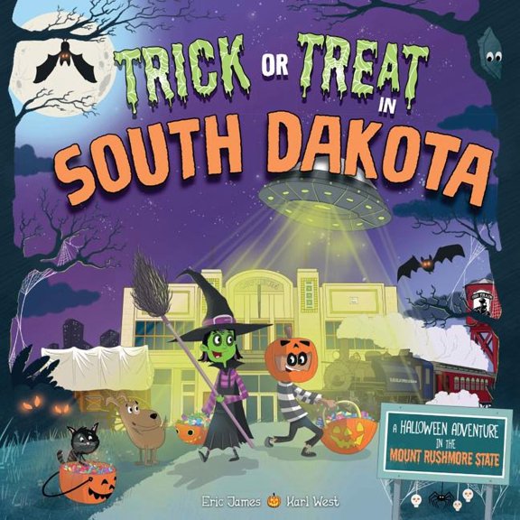 Trick or Treat: Trick or Treat in South Dakota: A Halloween Adventure in the Mount Rushmore State (Hardcover)