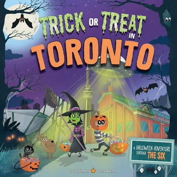 Trick or Treat: Trick or Treat in Toronto: A Halloween Adventure Through the Six (Hardcover)