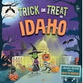 thumbnail image 1 of Pre-Owned Trick or Treat in Idaho: A Halloween Adventure Through the Gem of the Mountains (Hardcover) 1492686921 9781492686927, 1 of 1