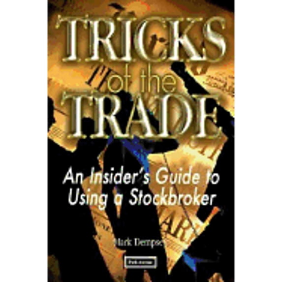 Tricks of the Trade : An Insider's Guide to Using_a Stockbroker